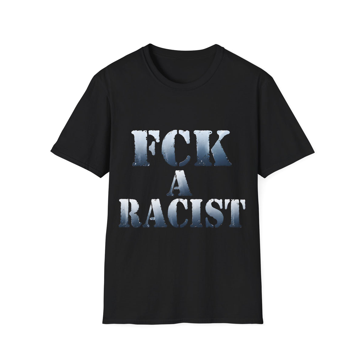 FCK A Racist T-Shirt | Bold Anti-Racism Statement Tee