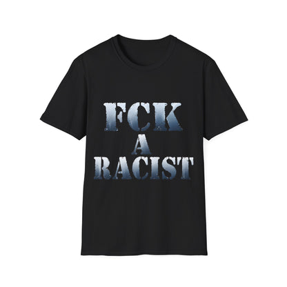 FCK A Racist T-Shirt | Bold Anti-Racism Statement Tee