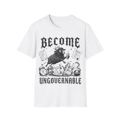Become Ungovernable T-Shirt | Bold Rebel Statement Graphic Tee