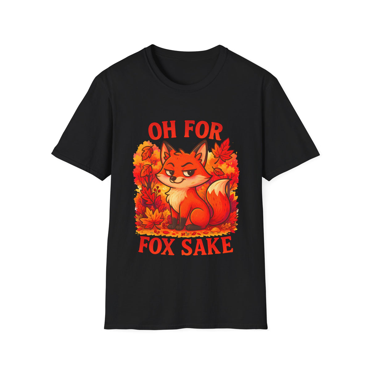 Oh For Fox Sake T-Shirt | Funny Sarcastic Fox Graphic Tee