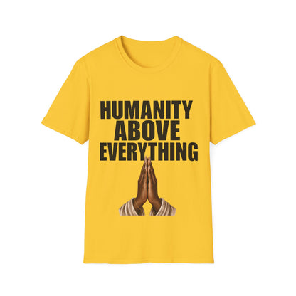 Humanity Above Everything T-Shirt | Inspirational Unity & Kindness Graphic Tee