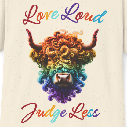 Love Loud & Judge Less T-Shirt | Kindness & Acceptance Graphic Tee