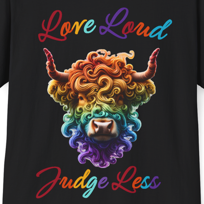 Love Loud & Judge Less T-Shirt | Kindness & Acceptance Graphic Tee