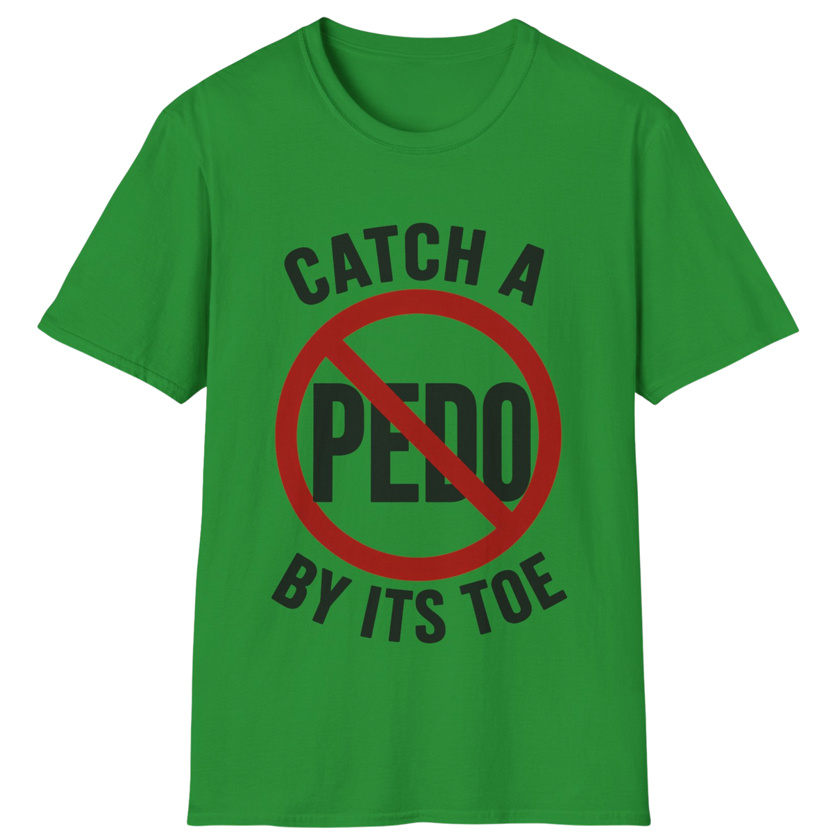 Catch a Pedo by Its Toe T-Shirt | Anti-Predator Awareness Graphic Tee
