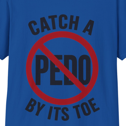 Catch a Pedo by Its Toe T-Shirt | Anti-Predator Awareness Graphic Tee