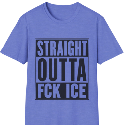 Straight Outta FCK ICE T-Shirt | Immigrant Rights Protest Tee
