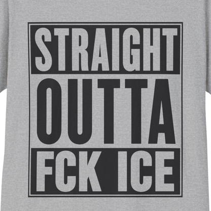 Straight Outta FCK ICE T-Shirt | Immigrant Rights Protest Tee