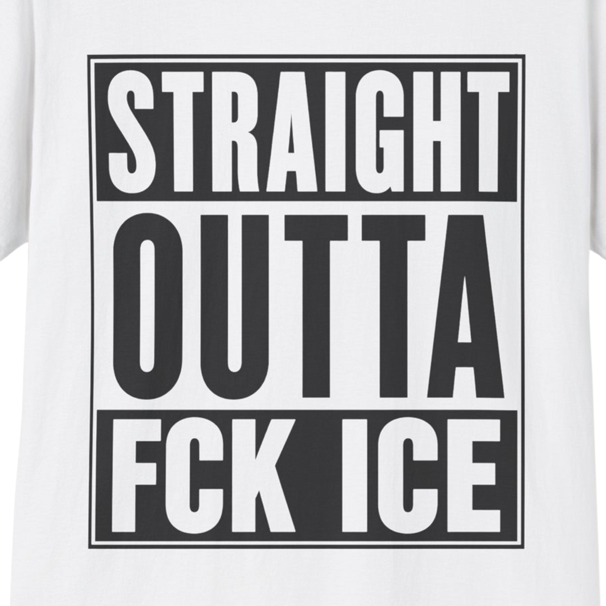 Straight Outta FCK ICE T-Shirt | Immigrant Rights Protest Tee