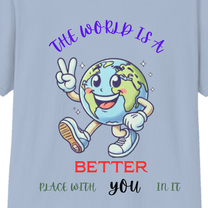 The World Is Better With You T-Shirt | Positive Mental Health Awareness Tee
