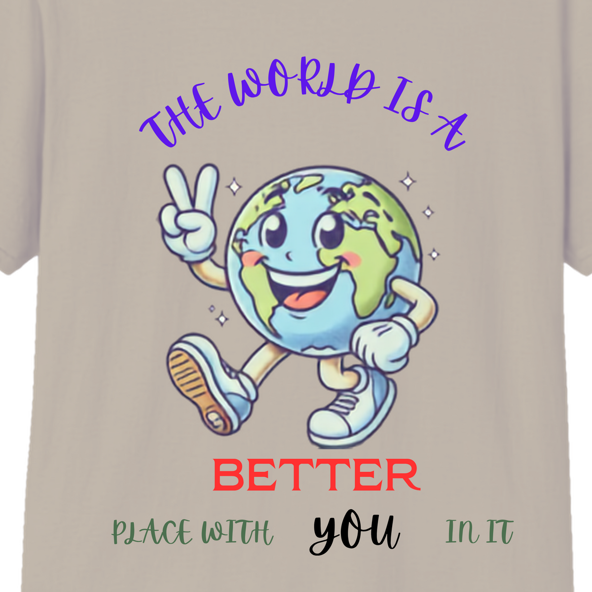 The World Is Better With You T-Shirt | Positive Mental Health Awareness Tee