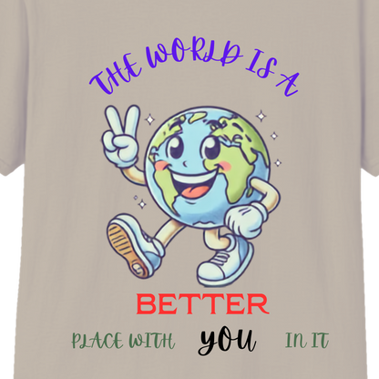 The World Is Better With You T-Shirt | Positive Mental Health Awareness Tee