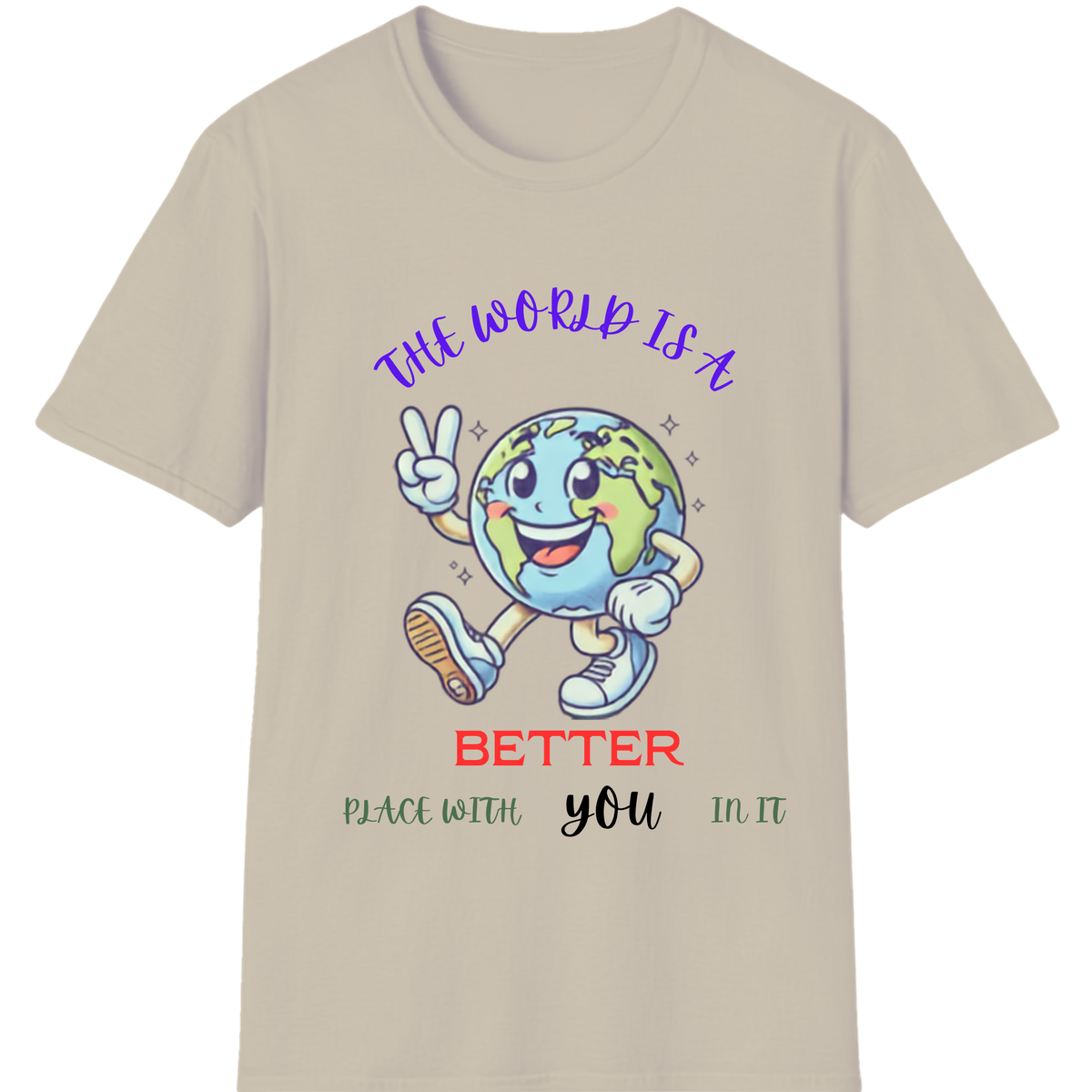 The World Is Better With You T-Shirt | Positive Mental Health Awareness Tee