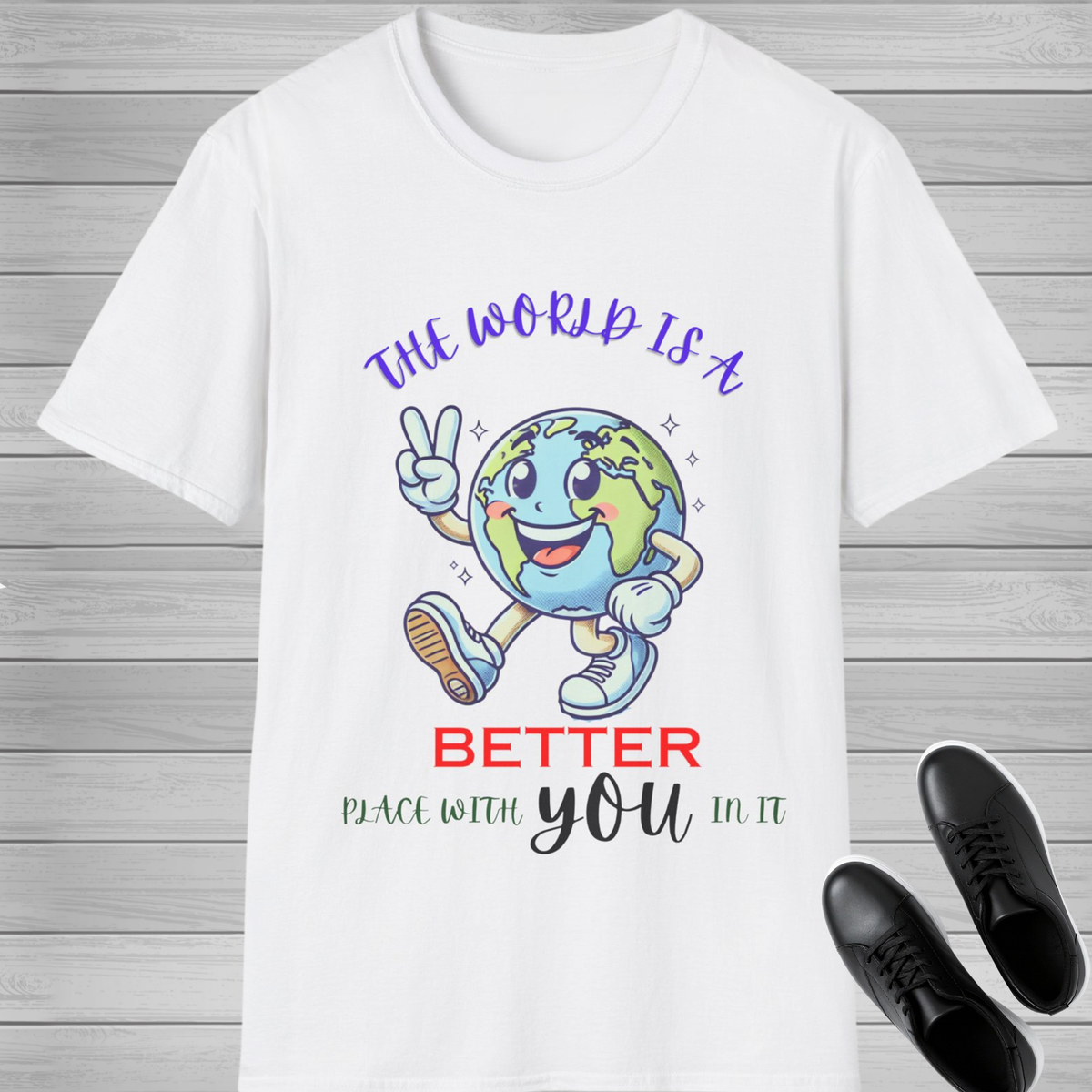 The World Is Better With You T-Shirt | Positive Mental Health Awareness Tee