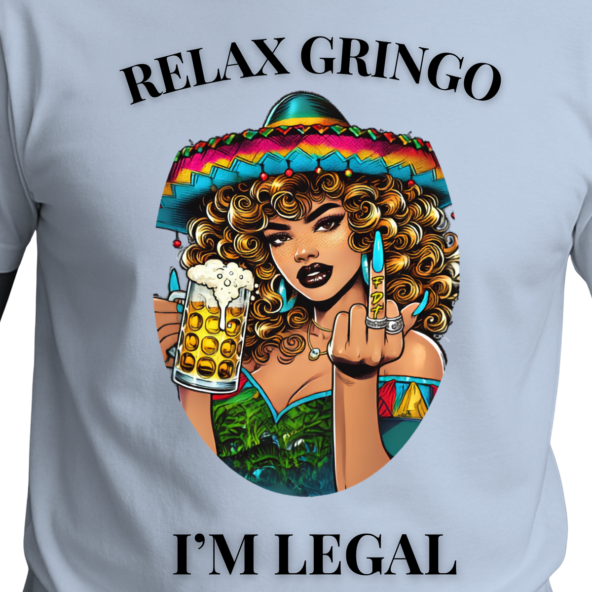 Relax Gringo I’m Legal T-Shirt | Funny Latino Pride Tee
