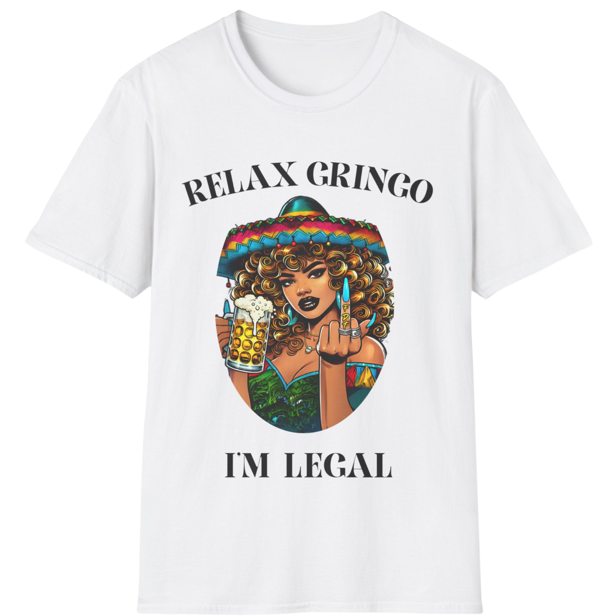 Relax Gringo I’m Legal T-Shirt | Funny Latino Pride Tee