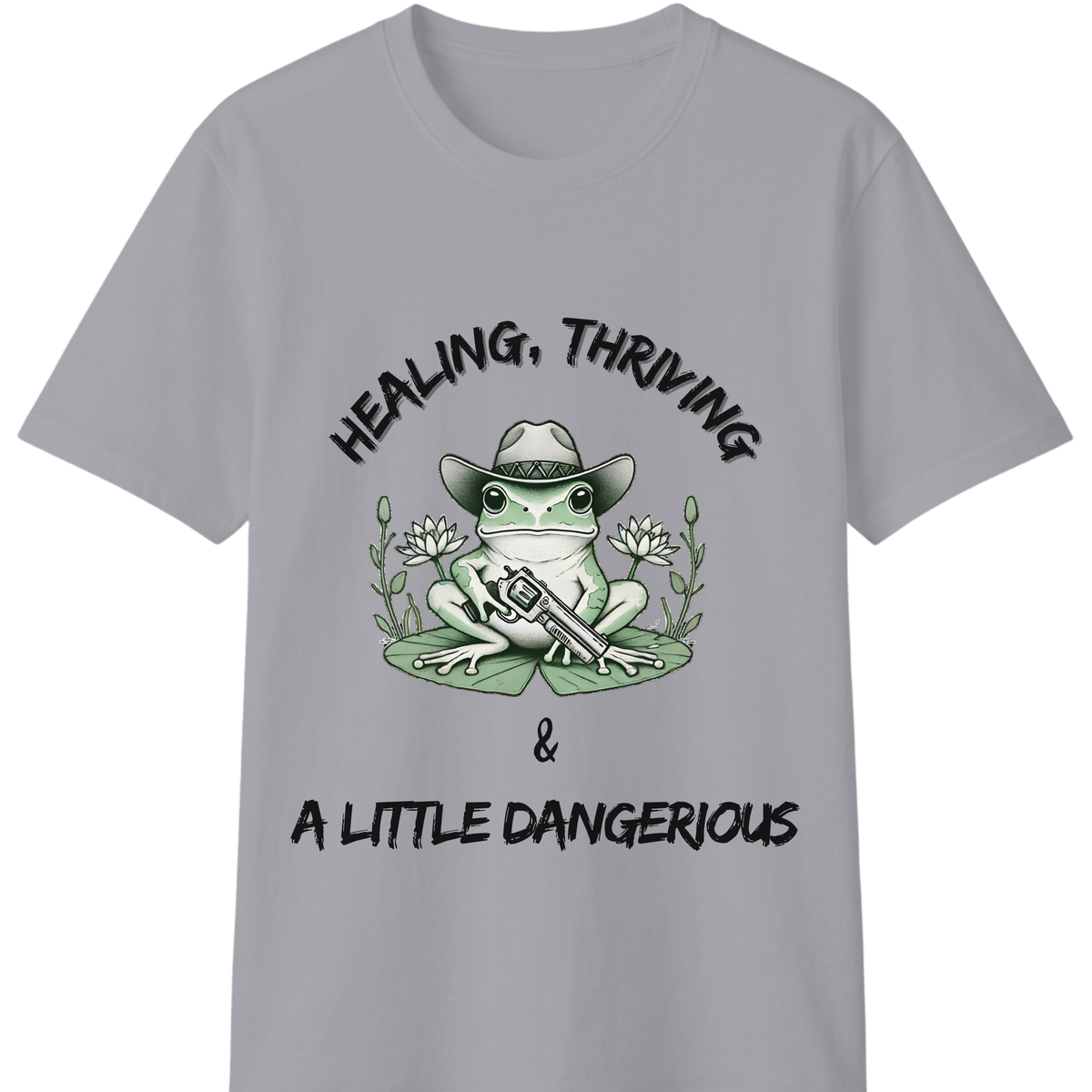 Healing, Thriving & A Little Dangerous T-Shirt | Funny Self-Growth Tee