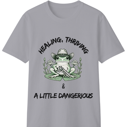 Healing, Thriving & A Little Dangerous T-Shirt | Funny Self-Growth Tee
