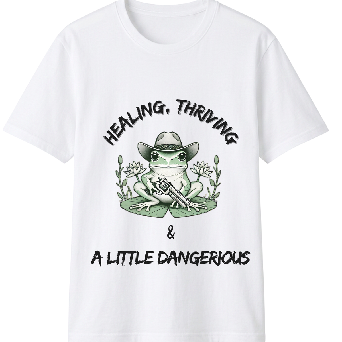 Healing, Thriving & A Little Dangerous T-Shirt | Funny Self-Growth Tee