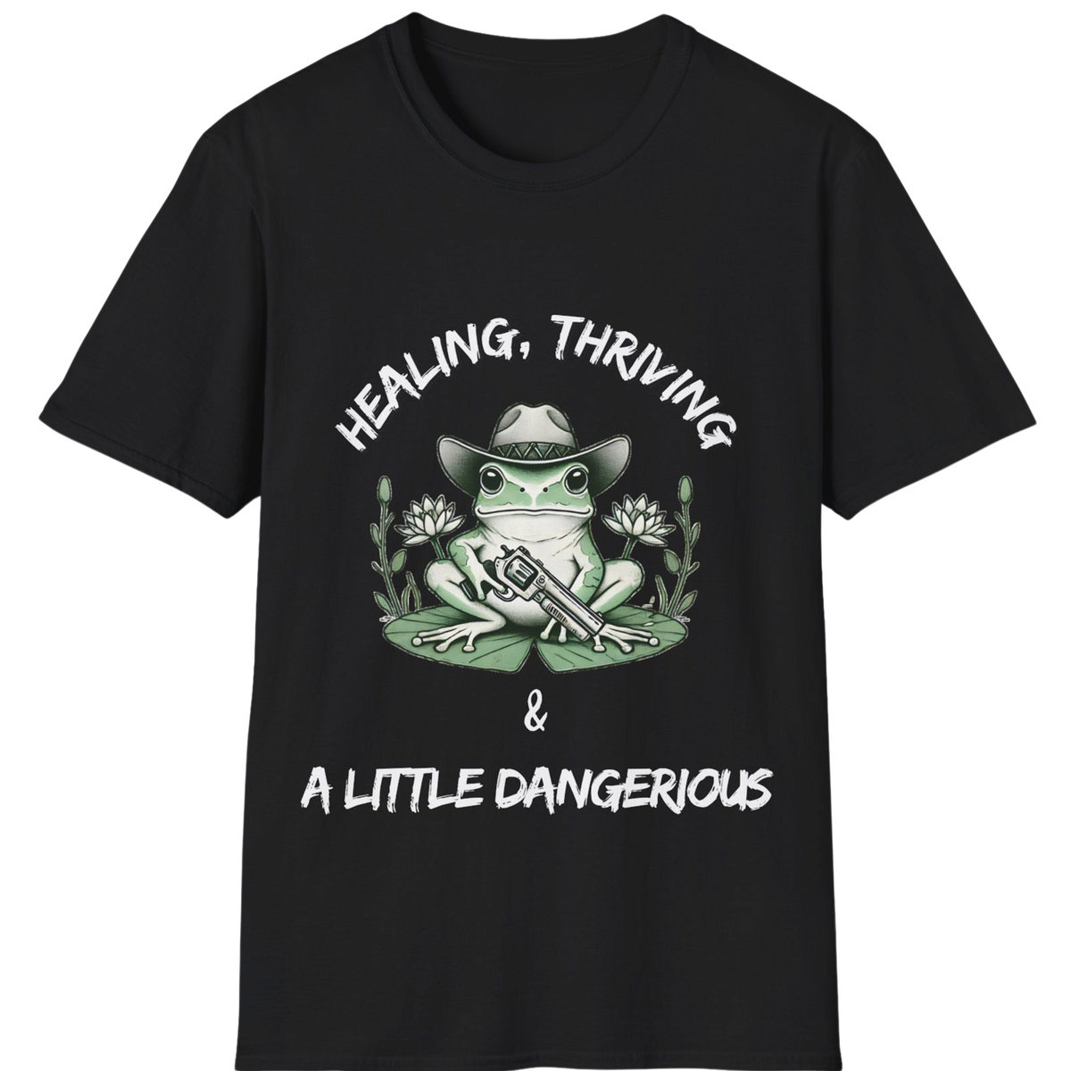 Healing, Thriving & A Little Dangerous T-Shirt | Funny Self-Growth Tee
