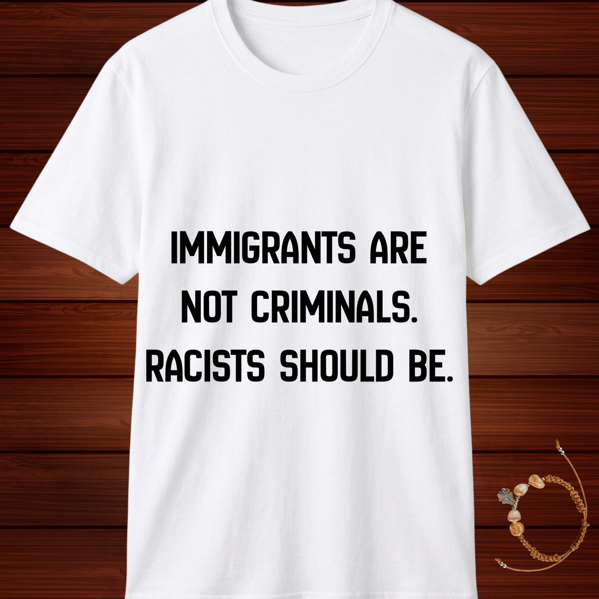 Immigrants Are Not Criminals T-Shirt | Anti-Racism Statement Tee