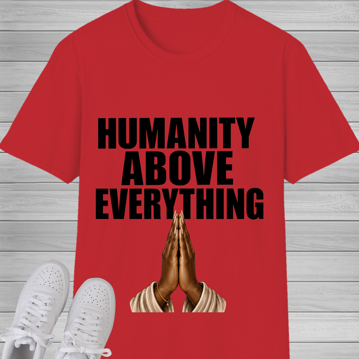Humanity Above Everything T-Shirt | Inspirational Unity & Kindness Graphic Tee