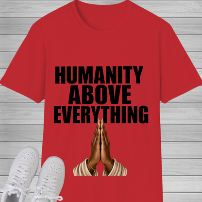 Humanity Above Everything T-Shirt | Inspirational Unity & Kindness Graphic Tee