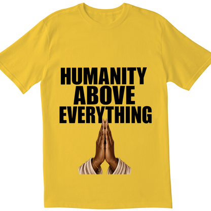Humanity Above Everything T-Shirt | Inspirational Unity & Kindness Graphic Tee