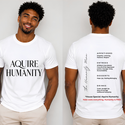 Acquire Humanity T-Shirt | Inspirational Front & Back Statement Tee