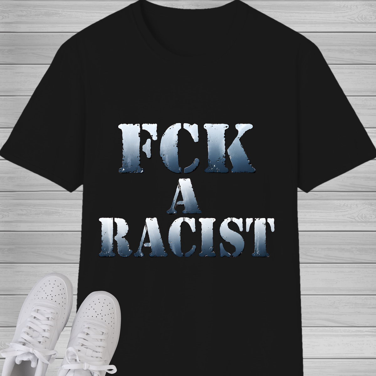FCK A Racist T-Shirt | Bold Anti-Racism Statement Tee