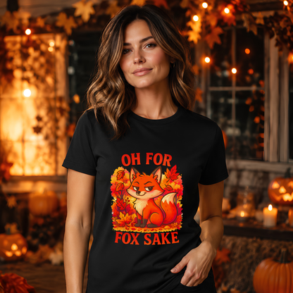 Oh For Fox Sake T-Shirt | Funny Sarcastic Fox Graphic Tee