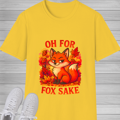 Oh For Fox Sake T-Shirt | Funny Sarcastic Fox Graphic Tee