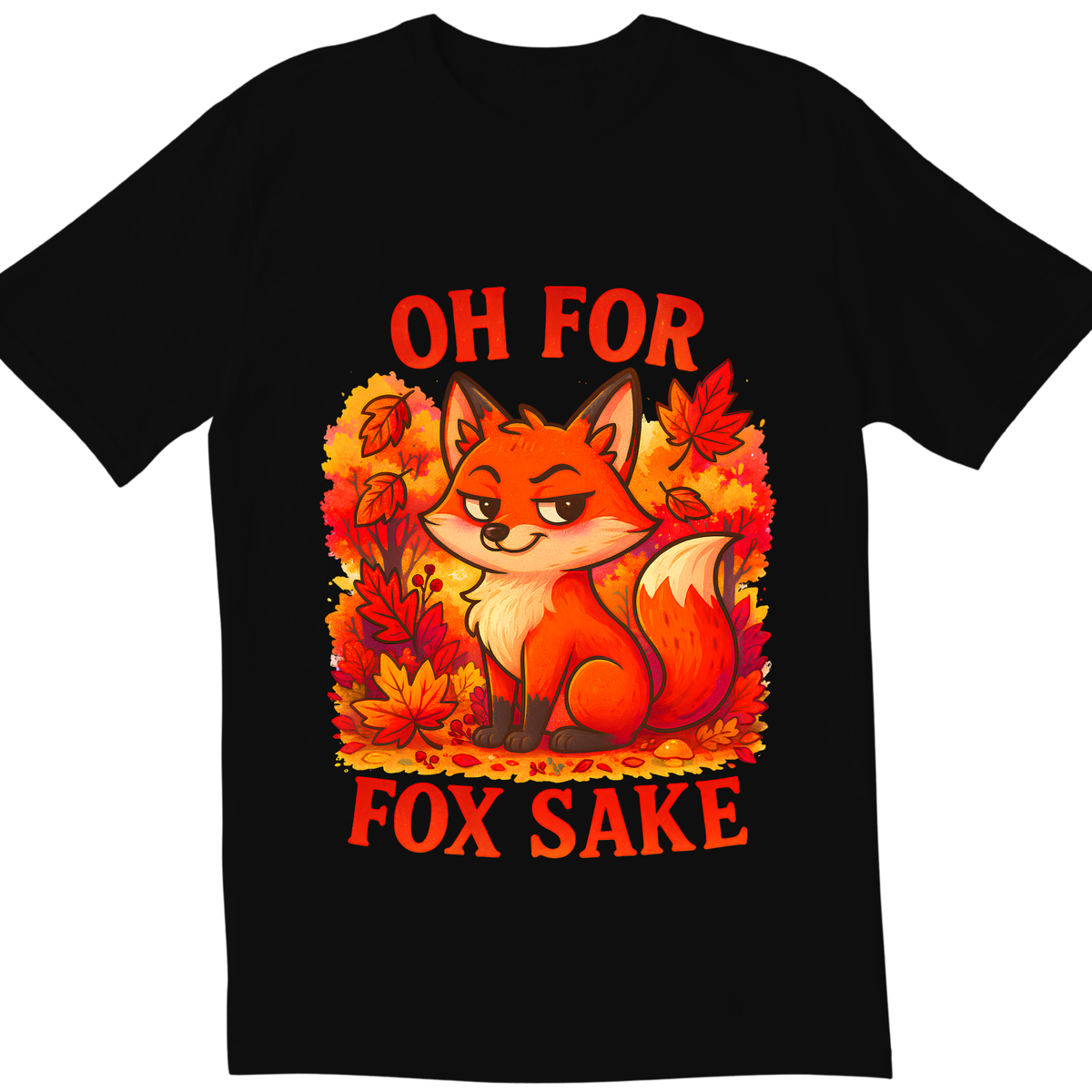 Oh For Fox Sake T-Shirt | Funny Sarcastic Fox Graphic Tee
