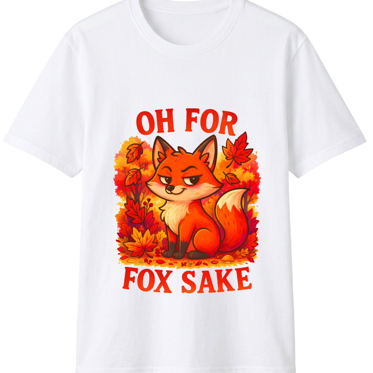 Oh For Fox Sake T-Shirt | Funny Sarcastic Fox Graphic Tee