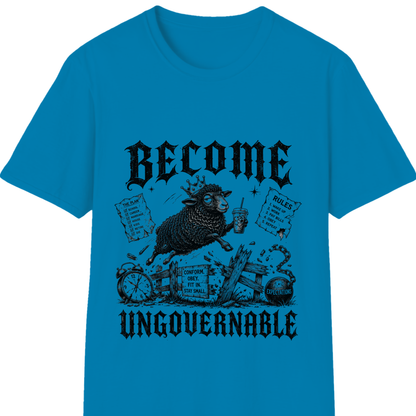 Become Ungovernable T-Shirt | Bold Rebel Statement Graphic Tee