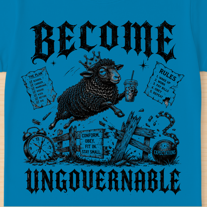 Become Ungovernable T-Shirt | Bold Rebel Statement Graphic Tee