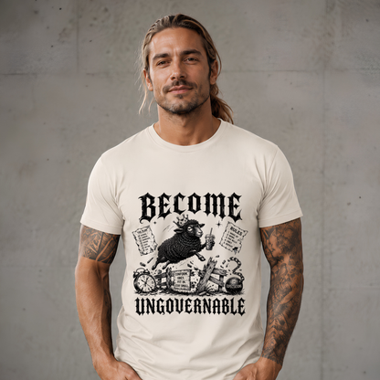 Become Ungovernable T-Shirt | Bold Rebel Statement Graphic Tee