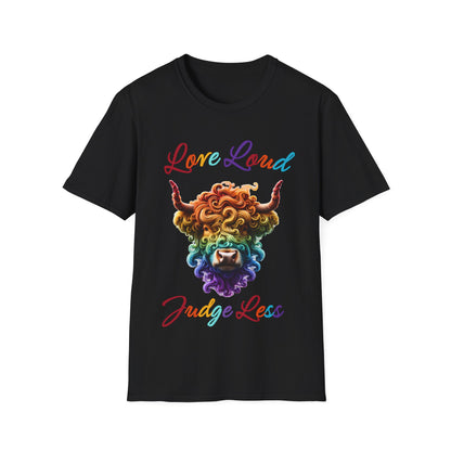 Love Loud & Judge Less T-Shirt | Kindness & Acceptance Graphic Tee