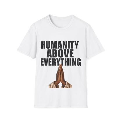 Humanity Above Everything T-Shirt | Inspirational Unity & Kindness Graphic Tee